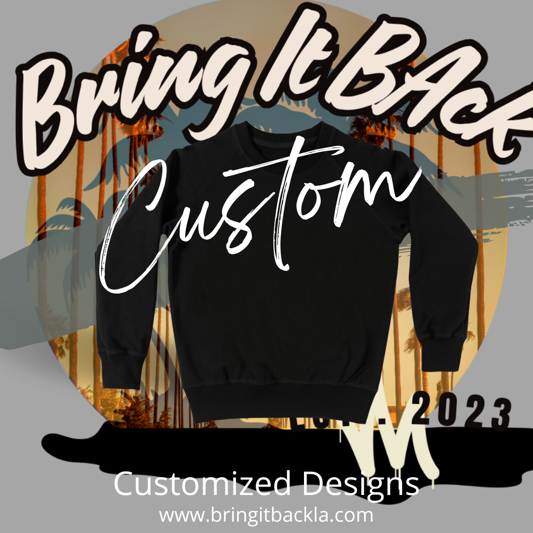 CUSTOM CREWNECK/T-SHIRTS/HOODIES