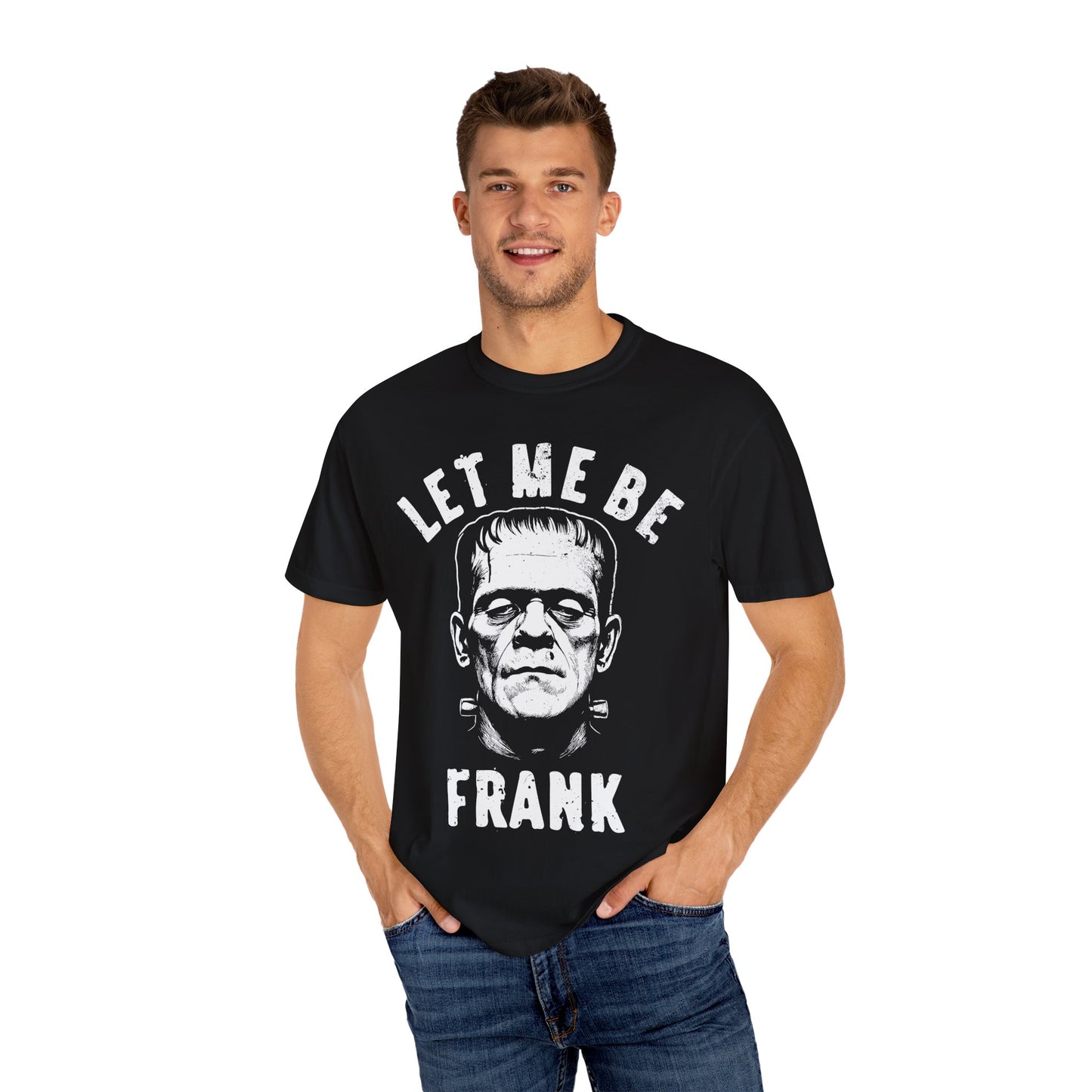 Frankenstein Themed Unisex T-Shirt, Let Me Be Frank Graphic Tee, Halloween Shirt, Gift for Horror Fans, Party Wear