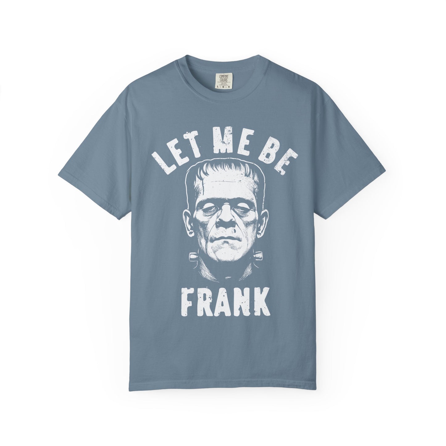 Frankenstein Themed Unisex T-Shirt, Let Me Be Frank Graphic Tee, Halloween Shirt, Gift for Horror Fans, Party Wear