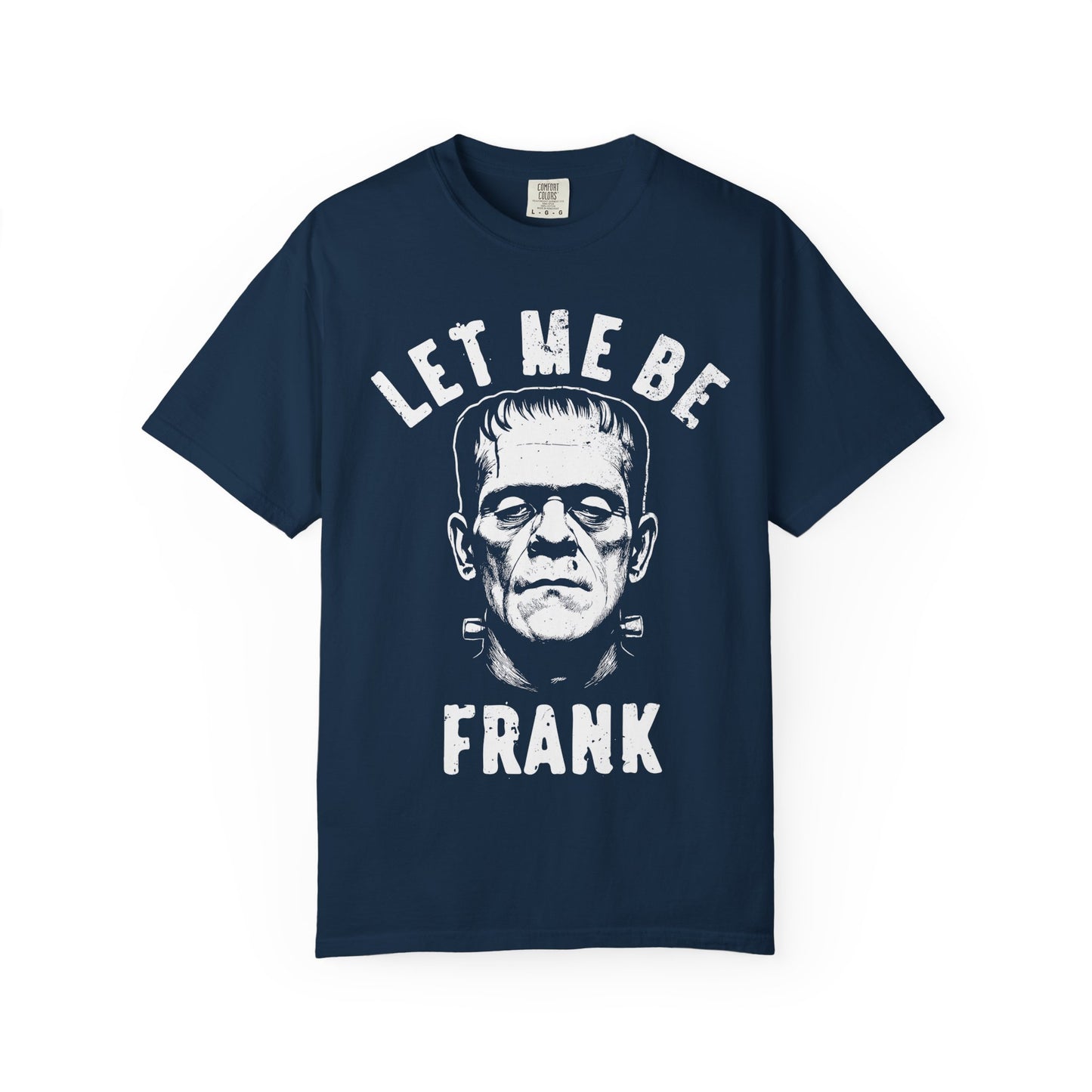 Frankenstein Themed Unisex T-Shirt, Let Me Be Frank Graphic Tee, Halloween Shirt, Gift for Horror Fans, Party Wear
