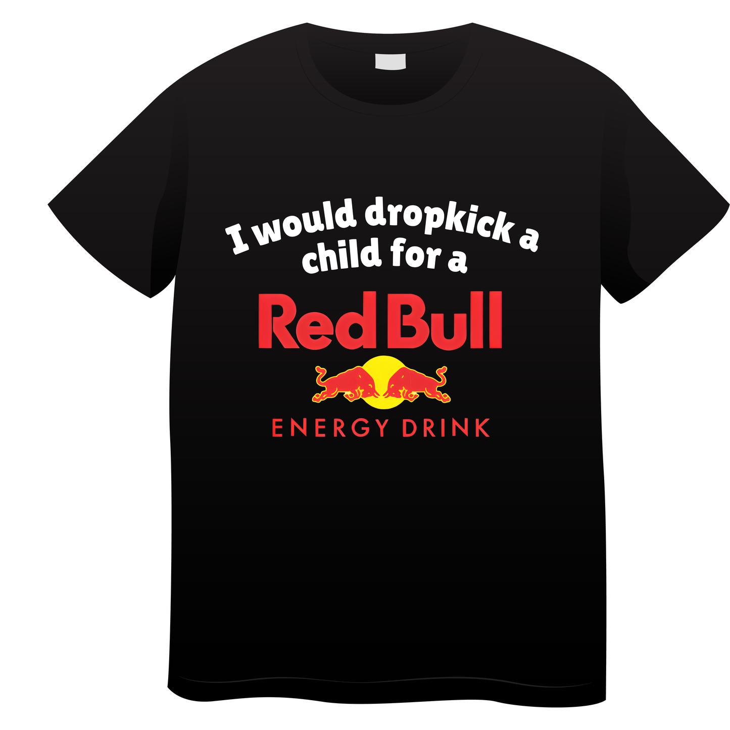 I Would Dropkick A Child For A Red Bull Shirt